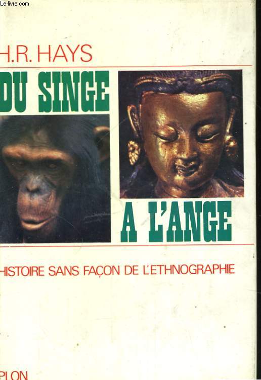 DU SINGE A L'ANGE, HISTOIRE SANS FACON DE L'ETHNOGRAPHIE