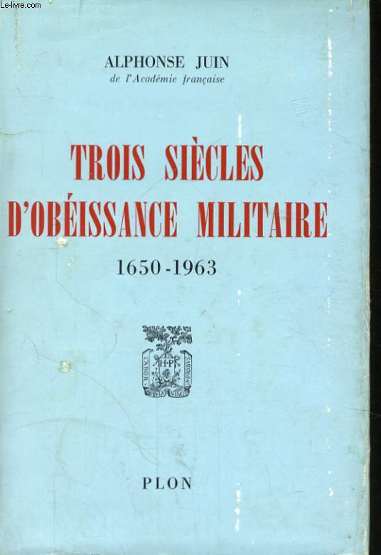 TROIS SIECLES D'OBEISSANCE MILITAIRE, 1650-1963