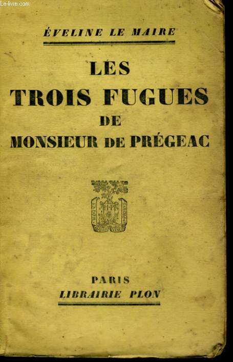 LES TROIS FUGUES DE MONSIEUR DE PREGEAC