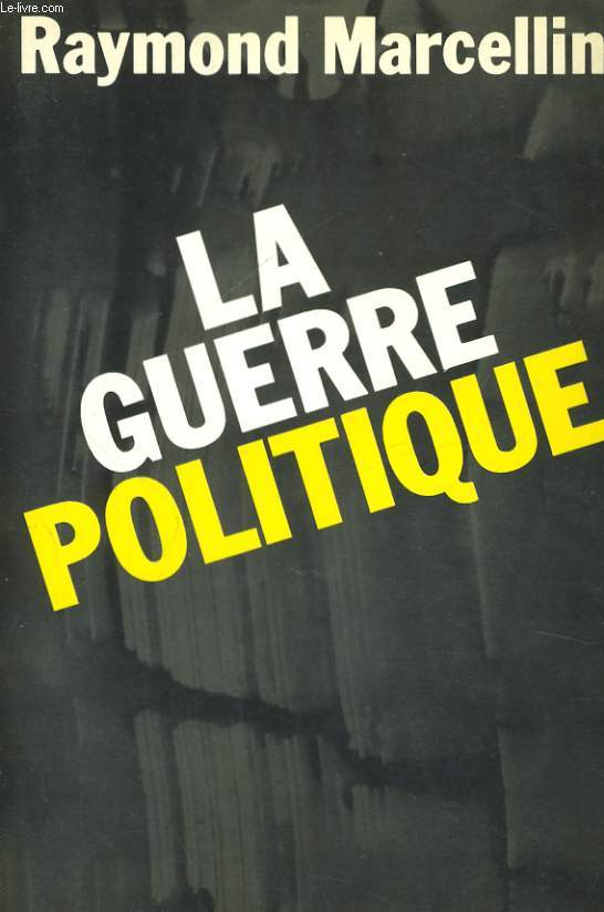 LA GUERRE POLITIQUE