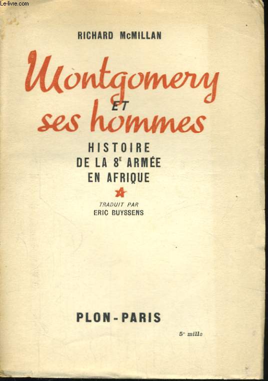 MONTGOMERY ET SES HOMMES, HISTOIRE DE LA 8 ARMEE EN AFRIQUE