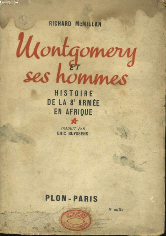 MONTGOMERY ET SES HOMMES, HISTOIRE DE LA 8 ARMEE EN AFRIQUE