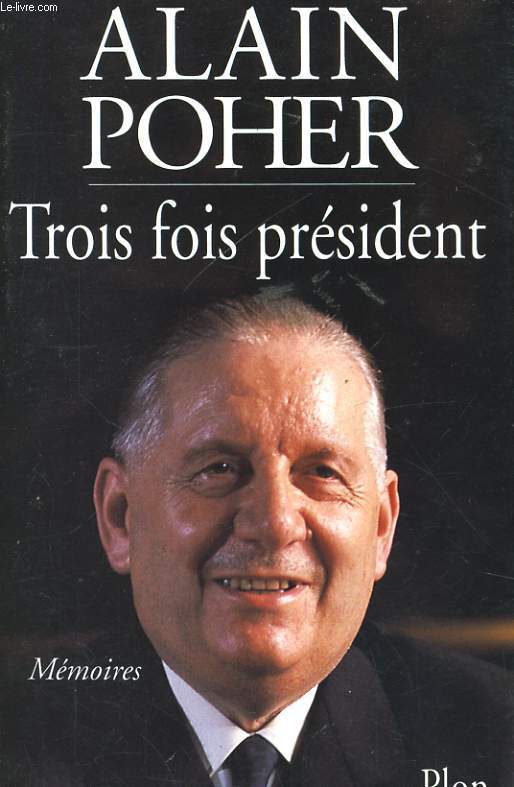 TROIS FOIS PRESIDENT, MEMOIRES