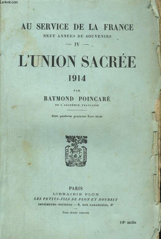 AU SERVICE DE LA FRANCE, NEUF ANNEES DE SOUVENIRS, TOME 4: L'UNION SACREE, 1914