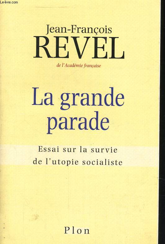 LA GRANDE PARADE, ESSAI SUR LA SURVIE DE L'UTOPIE SOCIALISTE