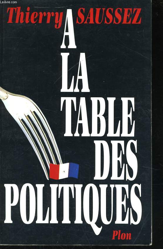A LA TABLE DES POLITIQUES