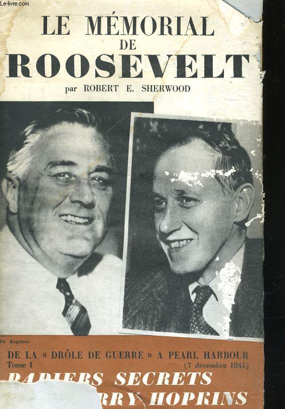 LE MEMORIAL DE ROOSEVELT, TOME 1: DE LA DROLE DE GUERRE A PEARL HARBOUR, 7 DECEMBRE 1941