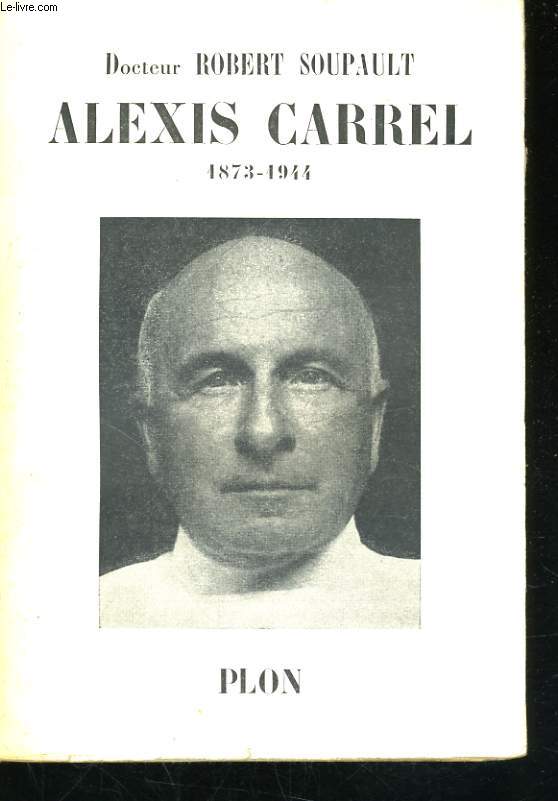 ALEXIS CARREL, 1873-1944