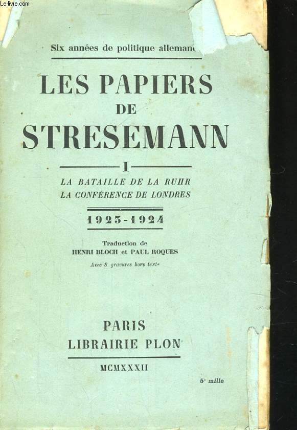 LES PAPIERS DE STRESEMANN, TOME 1: LA BATAILLE DE LA RUHR, LA CONFERENCE DE LONDRES, 1923-1924