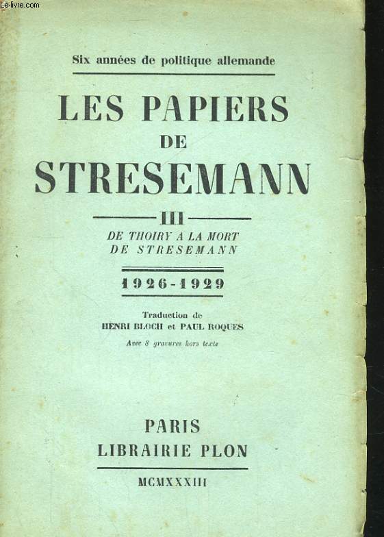 LES PAPIERS DE STRESEMANN, TOME 3: DE THOIRY A LA MORT DE STRESEMANN, 1926-1929