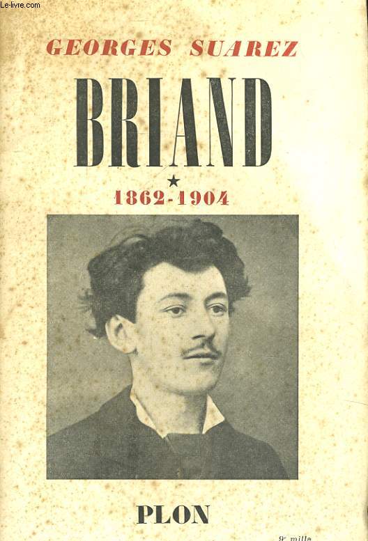 BRIAND, TOMES 1 ET 2: 1862-1904 et 1904-1914