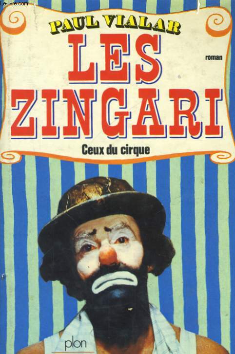 CHRONIQUE FRANCAISE DU XX SIECLE, LES ZINGARI, CEUX DU CIRQUE