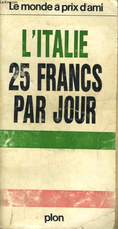 L'ITALIE, 25 FRANCS PAR JOUR