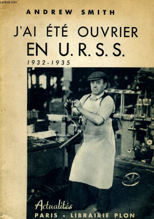 J'AI ETE UN OUVRIER EN URSS, 1932-1935