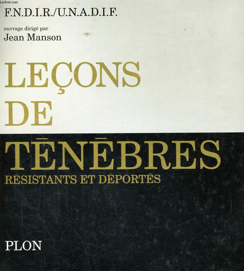 LECONS DE TENEBRES, RESISTANTS ET DEPORTES