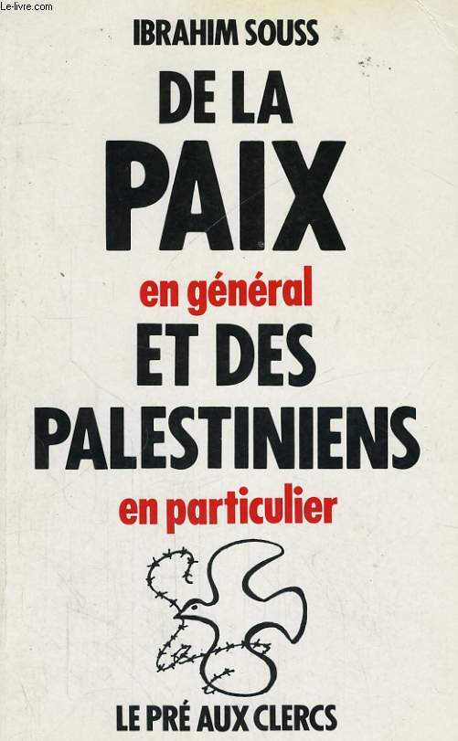 DE LA PAIX EN GENERAL ET DES PALESTINIENS EN PARTICULIER