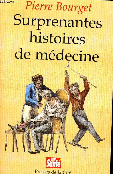 SURPRENANTES HISTOIRES DE MEDECINE