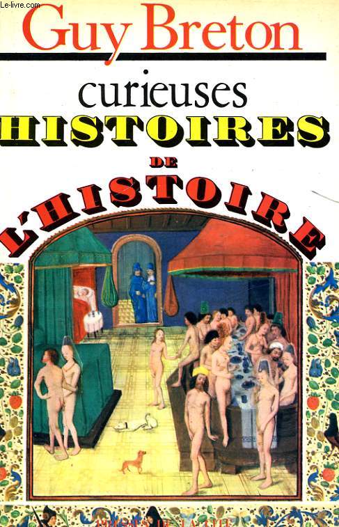 CURIEUSES HISTOIRES DE L'HISTOIRE