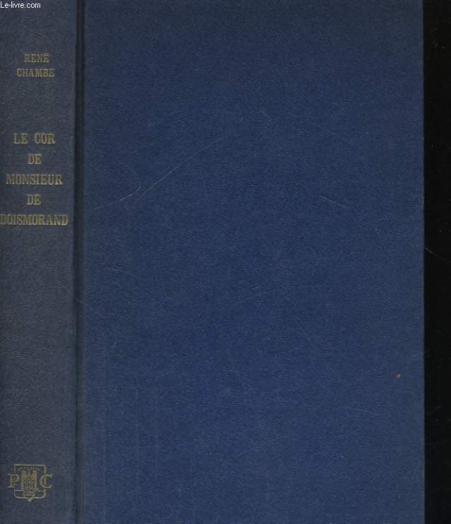 LE COR DE M. DE BOISMORAND, SOUVENIRS DE CHASSE RACONTES A CHRISTIAN