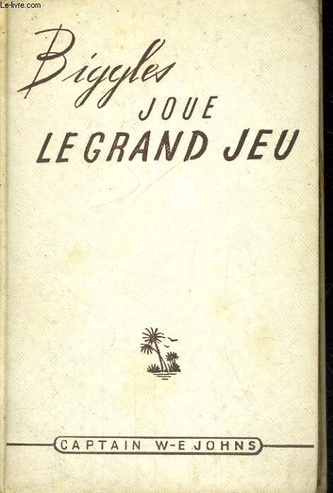 BIGGLES JOUE LE GRAND JEU