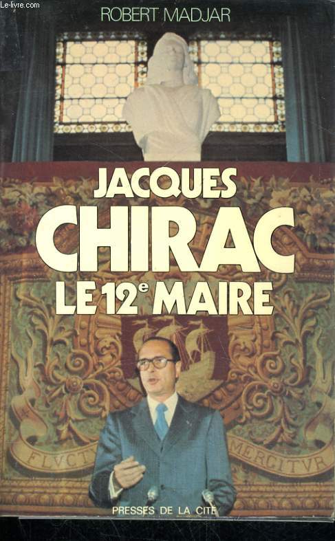 JACQUES CHIRAC LE 12 MAIRE
