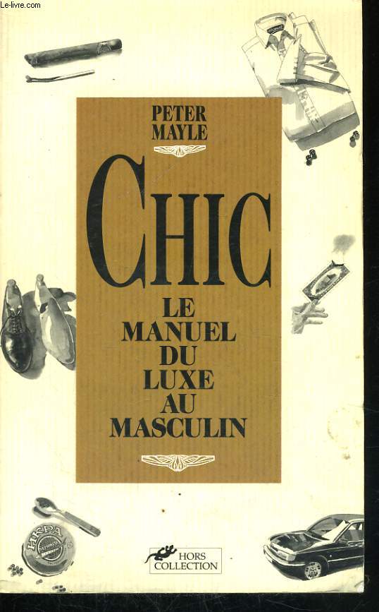 CHIC, LE MANUEL DU LUXE AU MASCULIN