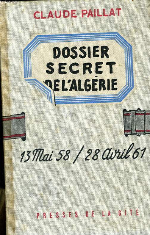 DOSSIER SECRET DE L'ALGERIE, TOMES 1 ET 2 (DEUX VOLUMES)