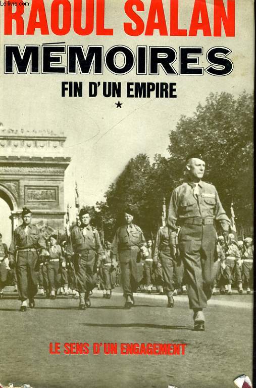 MEMOIRES - FIN D'UN EMPIRE, TOME 1 SEUL: LE SENS D'UN ENGAGEMENT, JUIN 1899- SEPTEMBRE 1946