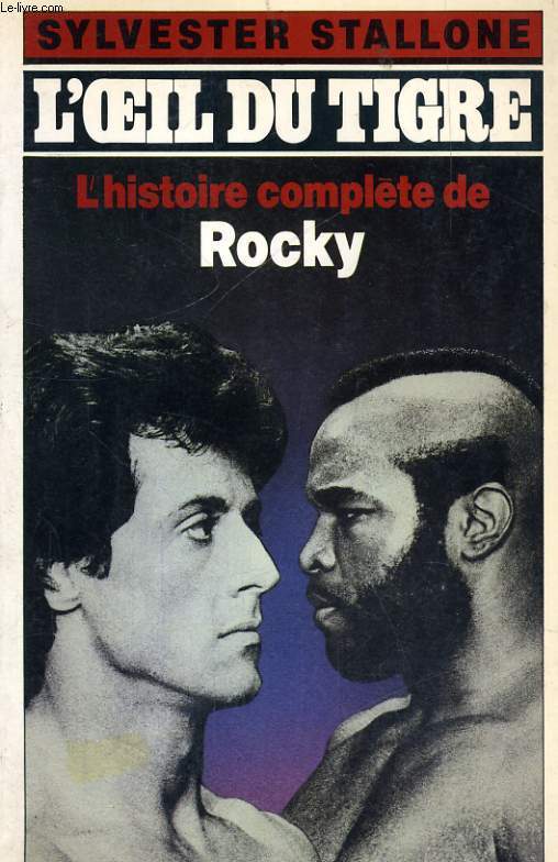 L'OEIL DU TIGRE - L'HISTOIRE COMPLETE DE ROCKY
