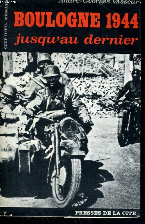 BOULOGNE 1944, JUSQU'AU DERNIER