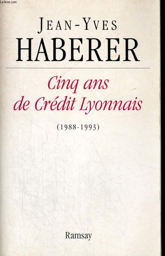 CINQ ANS DE CREDIT LYONNAIS (1988-1993)