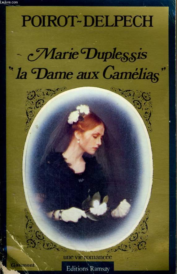 MARIE DUPLESSIS, LA DAME AUX CAMELIAS