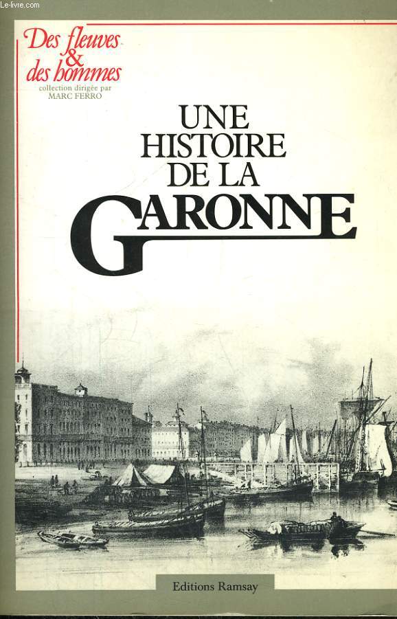 UNE HISTOIRE DE LA GARONNE