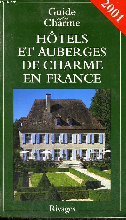 HOTELS ET AUBERGES DE CHARME EN FRANCE 2001
