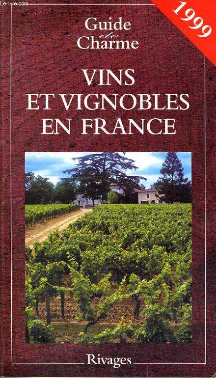 VINS ET VIGNOBLES EN FRANCE 1999