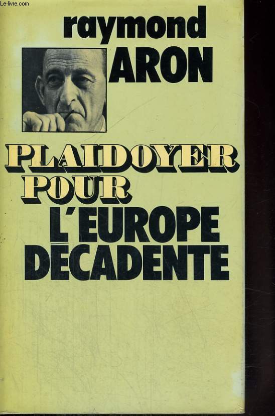 PLAIDOYER POUR L'EUROPE DECADENTE