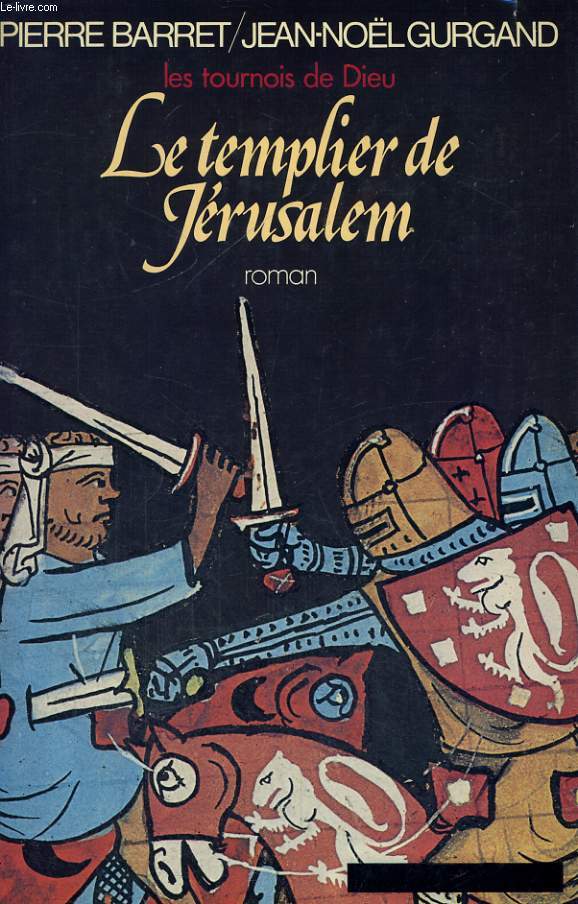 LES TOURNOIS DE DIEU, TOME 1: LE TEMPLIER DE JERUSALEM