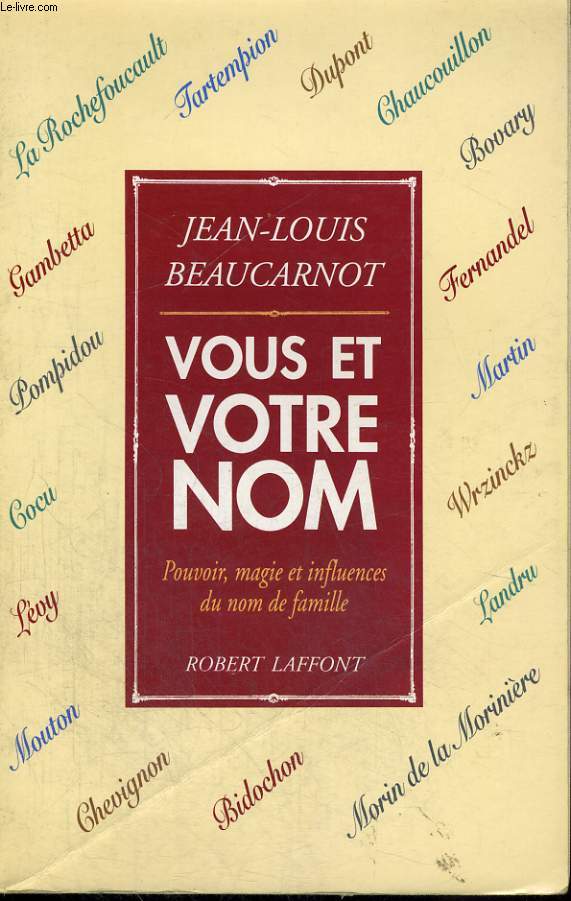 VOUS ET VOTRE NOM - POUVOIR, MAGIE ET INFLUENCES DU NOM DE FAMILLE