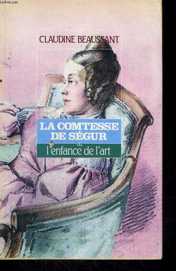 LA COMTESSE DE SEGUR OU L'ENFANCE DE L'ART