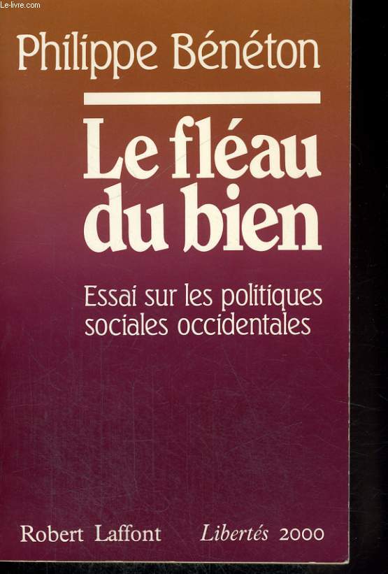 LE FLEAU DU BIEN, ESSAI SUR LES POLITIQUES SOCIALES OCCIDENTALES (1960-1980)