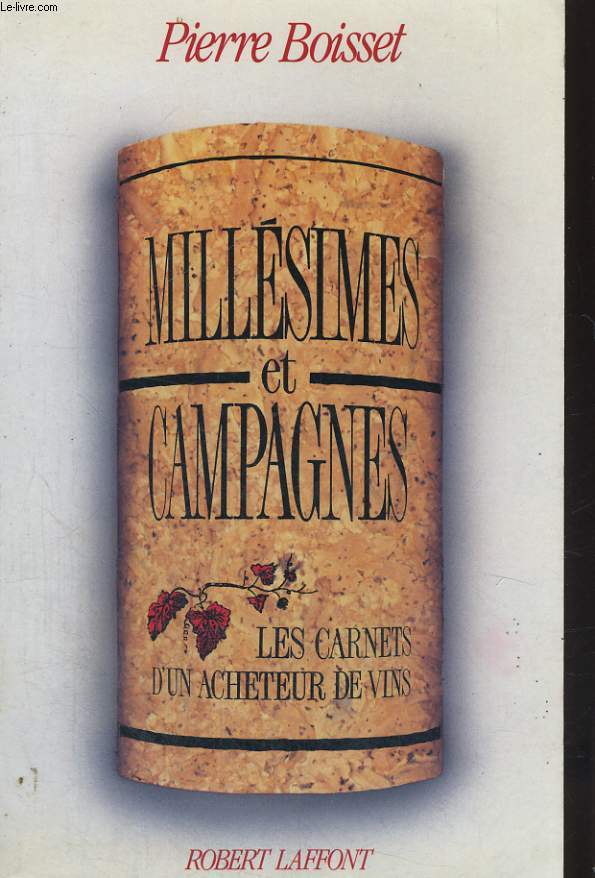 MILLESIMES ET CAMPAGNES, LES CARNETS D'UN ACHETEUR DE VINS