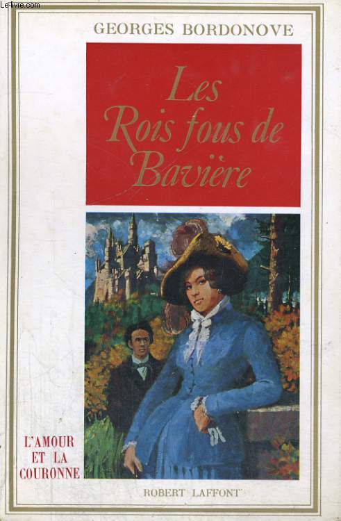 LES ROIS FOUS DE BAVIERE