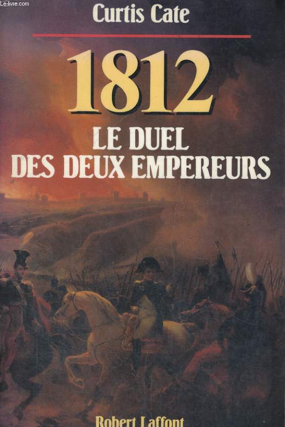 1812, LE DUEL DES DEUX EMPEREURS