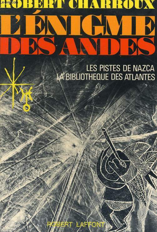 L'ENIGME DES ANDES - LES PISTES DE NAZCA, LA BIBLIOTHEQUES DES ATLANTES - CHA... - Afbeelding 1 van 1