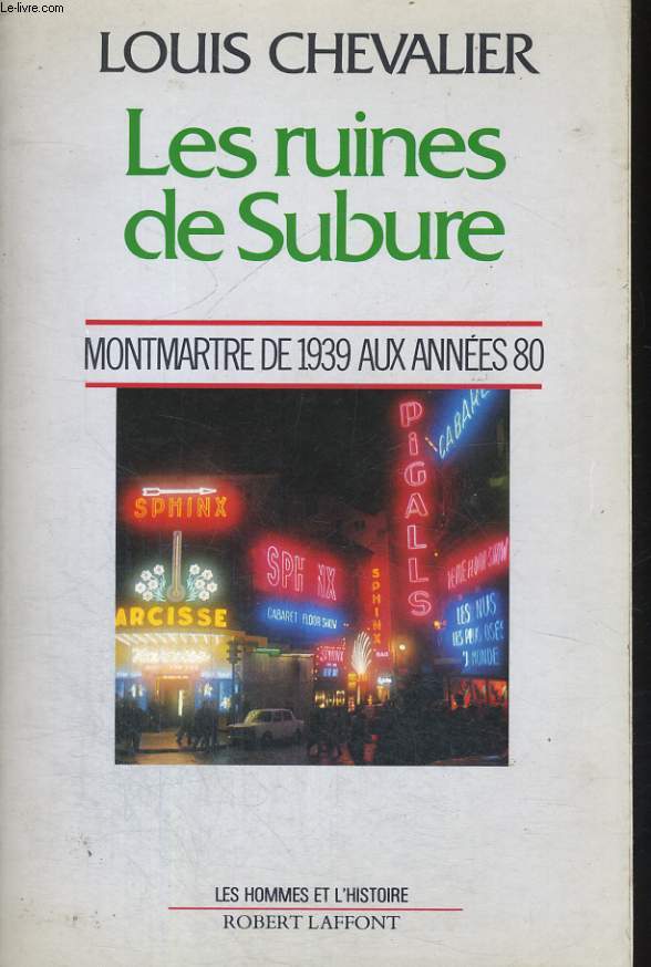 LES RUINES DE SUBURE, MONTMARTRE DE 1939 AUX ANNEES 80