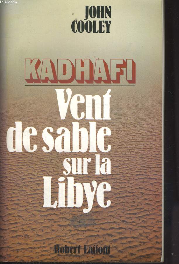 KADHAFI, VENT DE SABLE SUR LA LIBYE