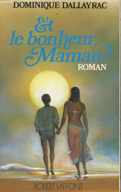 ET LE BONHEUR MAMAN?