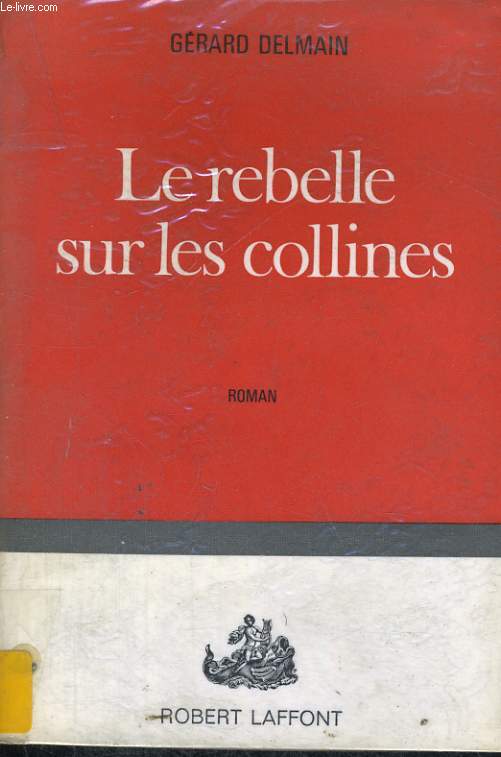 LE REBELLE SUR LES COLLINES