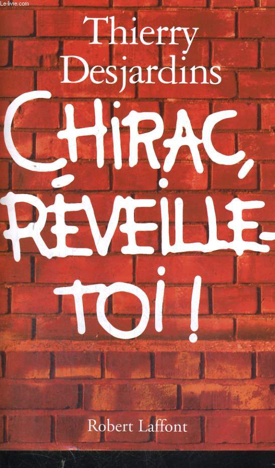 CHIRAC, REVEILLE TOI!