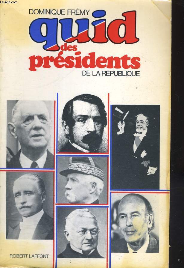 QUID DES PRESIDENTS DE LA REPUBLIQUE.